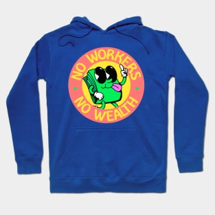 No Workers No Wealth - Workers Rights Hoodie